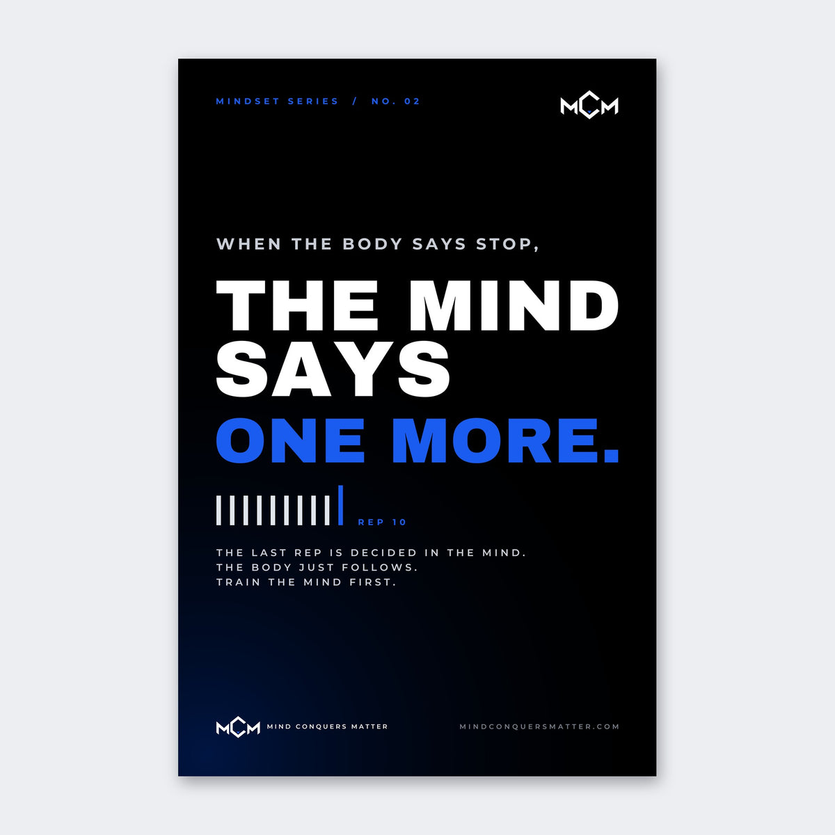 MCM One More poster artwork: When the body says stop, the mind says one more.